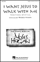 I Want Jesus to Walk with Me SATB choral sheet music cover